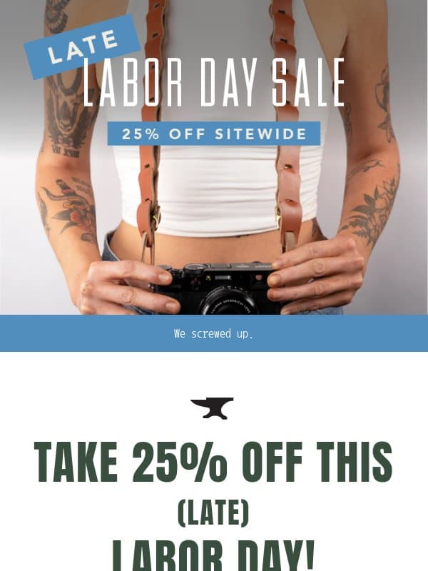We forgot Labor Day Sale 🇺🇸 25% OFF STARTS NOW email from Rose Anvil