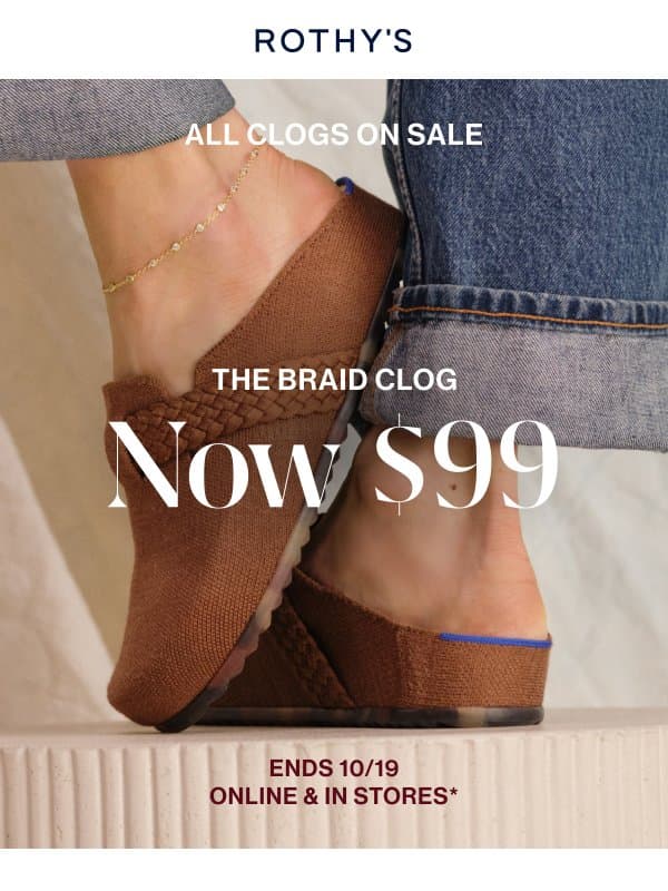 The Braid Clog. $99. That’s it. email from Rothy's