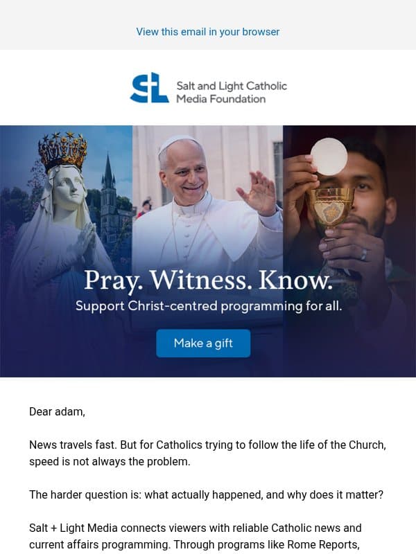 A Catholic perspective you can trust email from Salt + Light Media