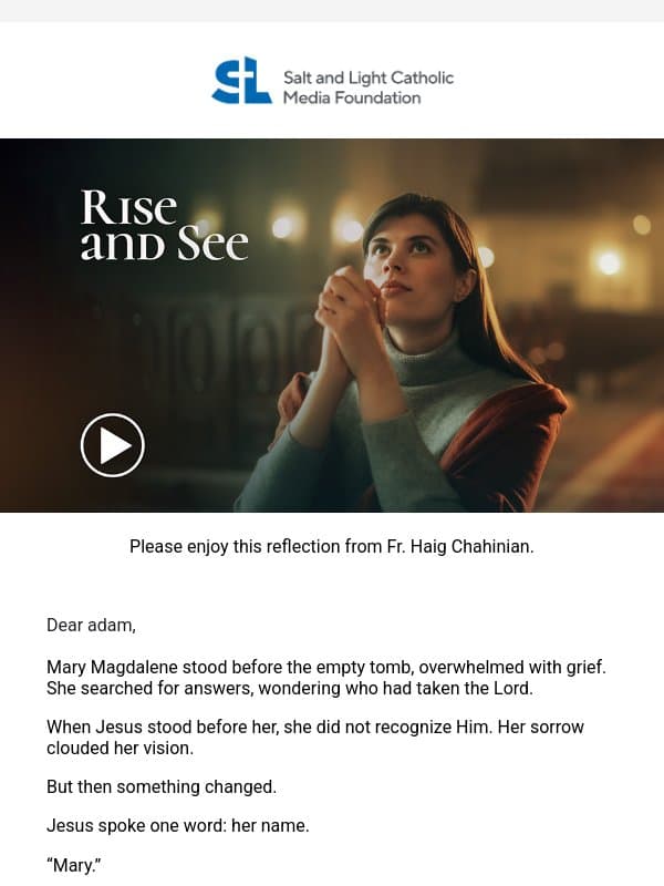 Rise and See: When Christ Calls Your Name email from Salt + Light Media