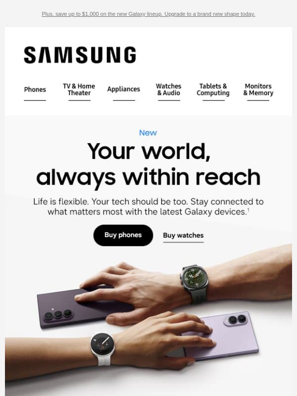 Adam, something catch your eye? Save up to $1,100 on TVs, monitors and more tech that shines. email from Samsung Electronics