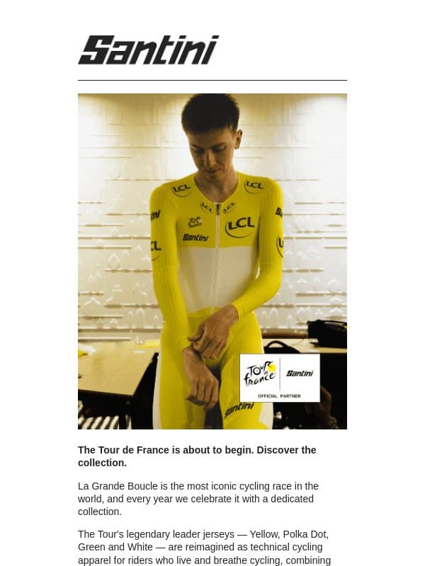 The Tour de France is about to begin. Discover the collection. email from Santini Cycling Wear