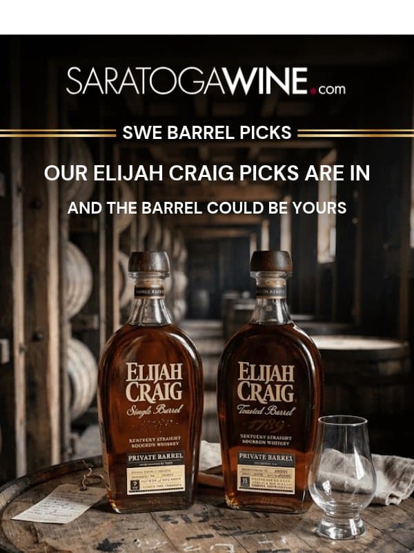 Two New Fantastic barrel picks from Elijah Craig 🥃 email from Saratoga Wine Exchange