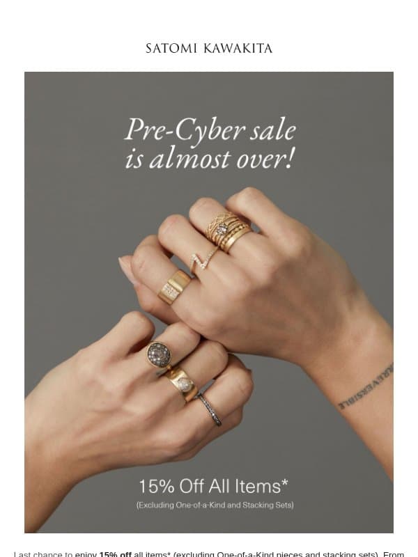 Our Pre-Cyber Sale is Ending Soon! email from Satomi Kawakita Jewelry