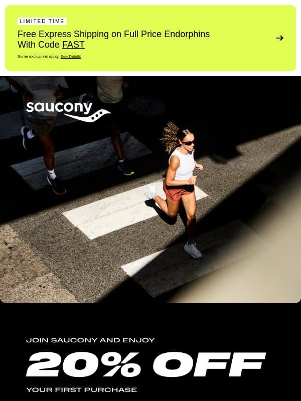 Your welcome offer went up to 20% off email from Saucony