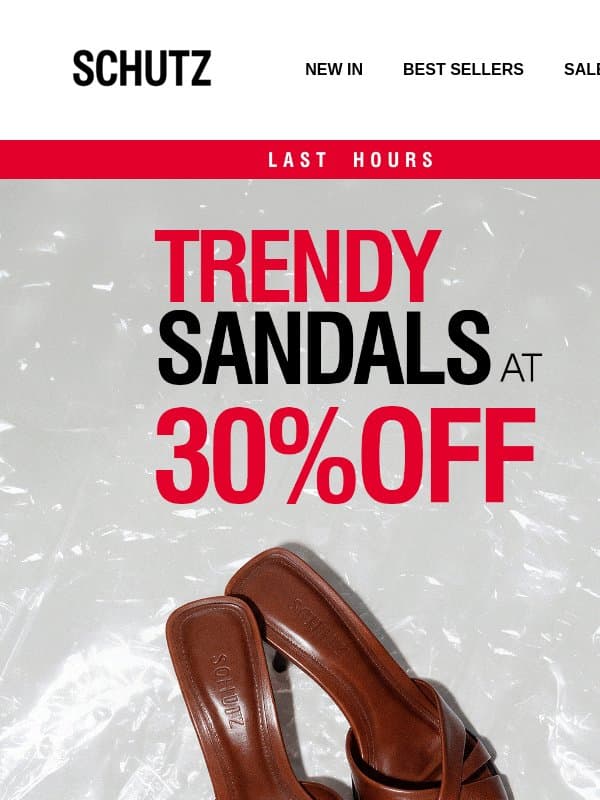 LAST HOURS: 30% OFF Trendy Sandals email from Schutz