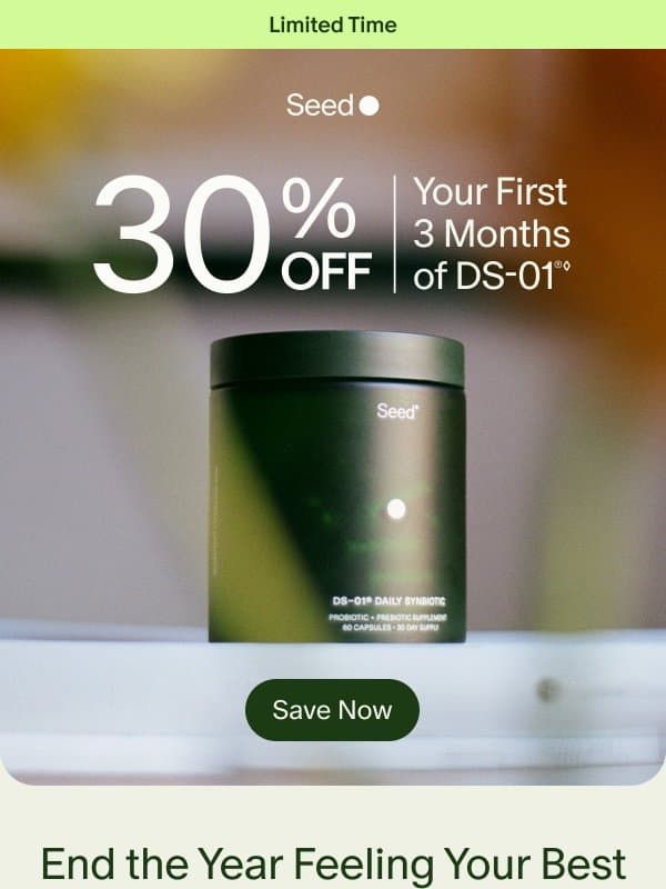 Starts now: 30% off 3 months of DS-01ยฎ. email from Seed