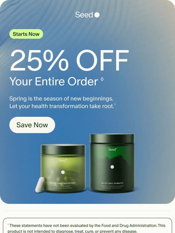 Just in: 25% off. email from Seed