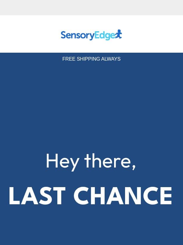 Hey, last call! 📣 email from SensoryEdge