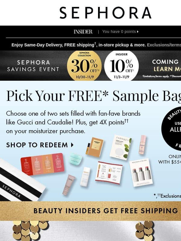 Choose one of two FREE sample bags filled with fan faves 💫 Min. spend required. email from Sephora