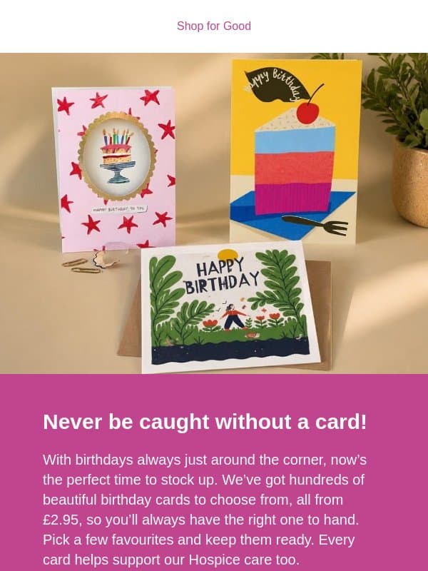 Stock up now for upcoming birthdays email from Shop for Good