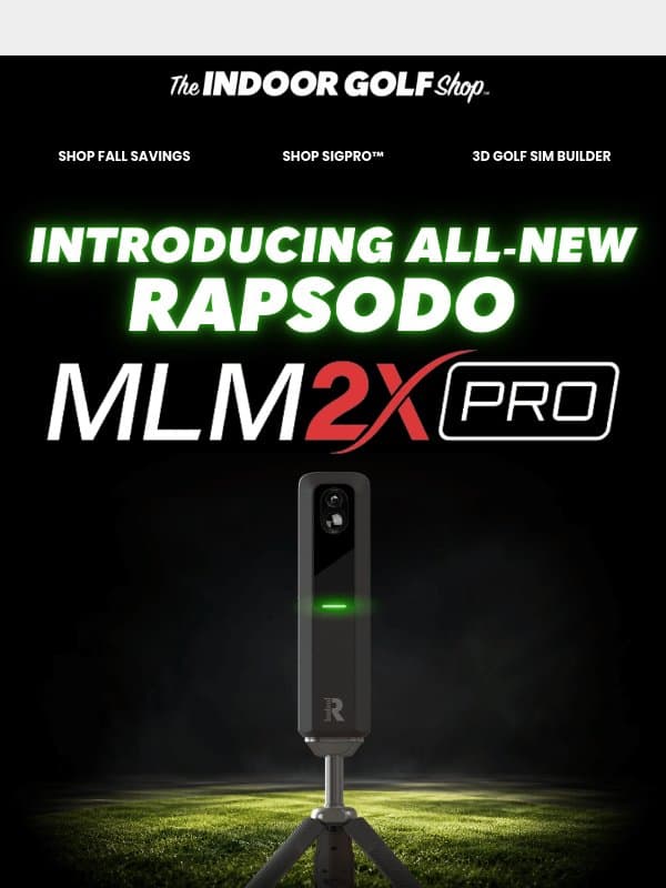 🔥 NEW Rapsodo MLM2XPRO Is Here! email from Shop Indoor Golf