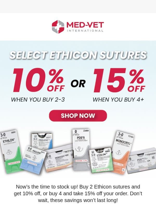 Buy More, Save More on Ethicon Sutures email from ShopMedVet