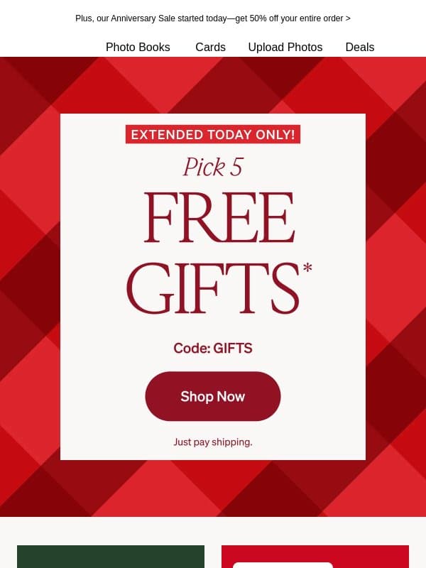 Pick 5 gifts: Extended today only...hours left to choose yours! π email from Shutterfly