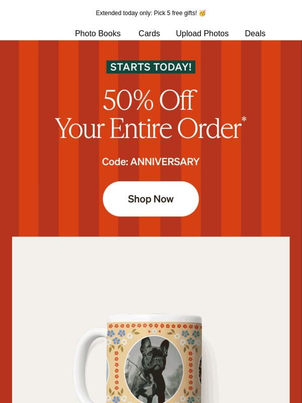 Starting now: 50% off your entire order with our Anniversary Sale! email from Shutterfly