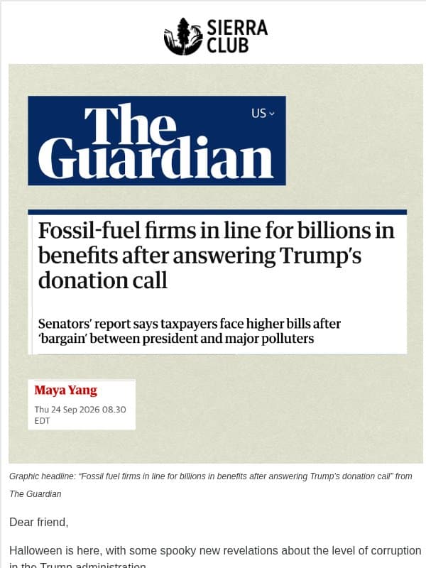 A horror story between Trump & Big Oil 🧛♂️ email from Sierra Club