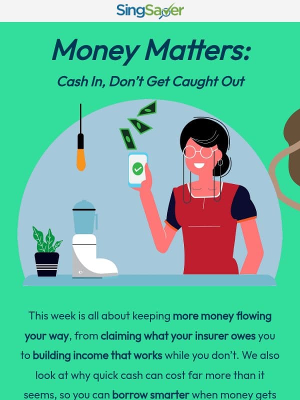 Money Matters: Cash In, Don’t Get Caught Out email from SingSaver