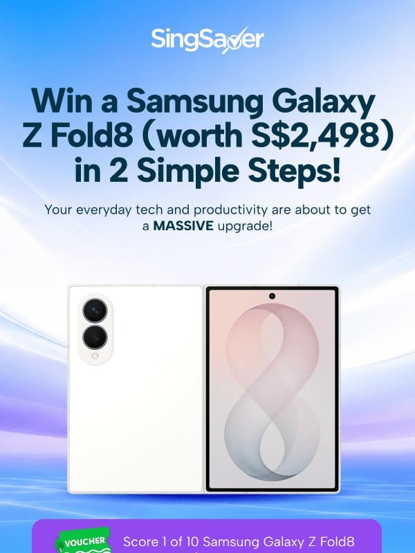 Hi, enter now to win a Samsung Galaxy Z Fold8! email from SingSaver