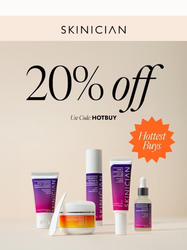 Shop Now: 20% off Hottest Buys 🔥 email from Skinician