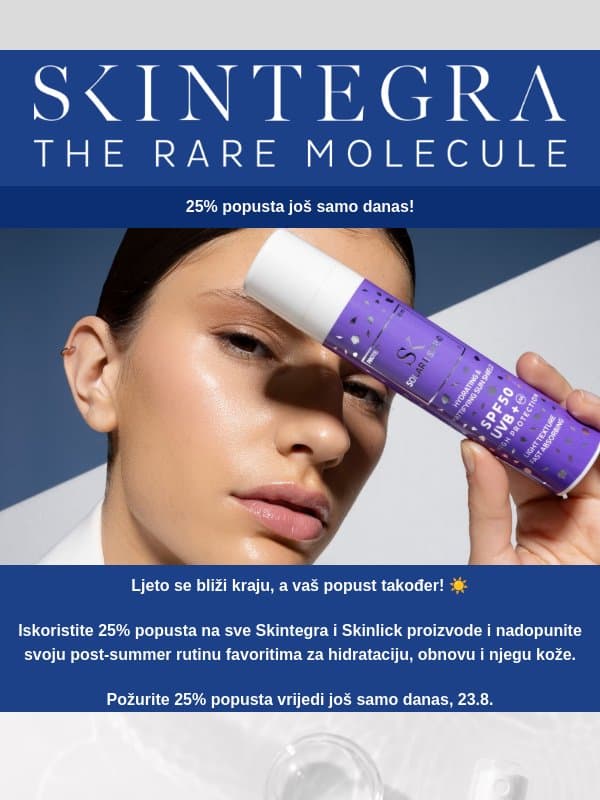25% popusta još samo danas! ⏰ email from Skintegra’s Sister Brand Skinlick