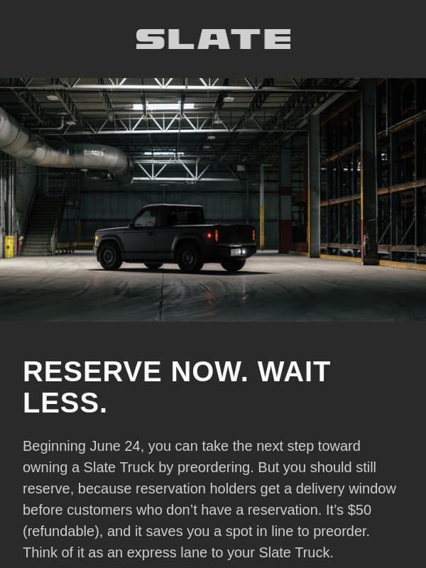 Time’s almost up to reserve a Slate Truck. email from Slate Auto