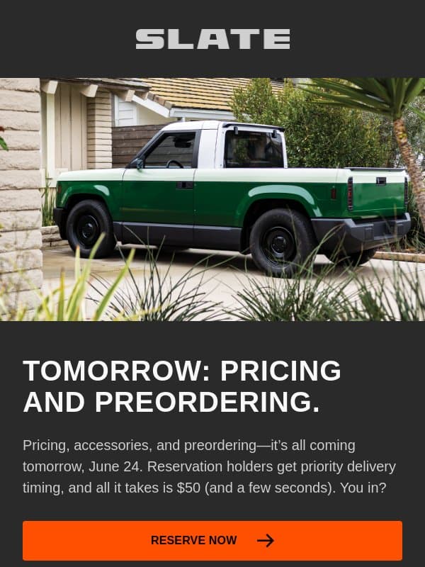 Last day to reserve. No, really. email from Slate Auto