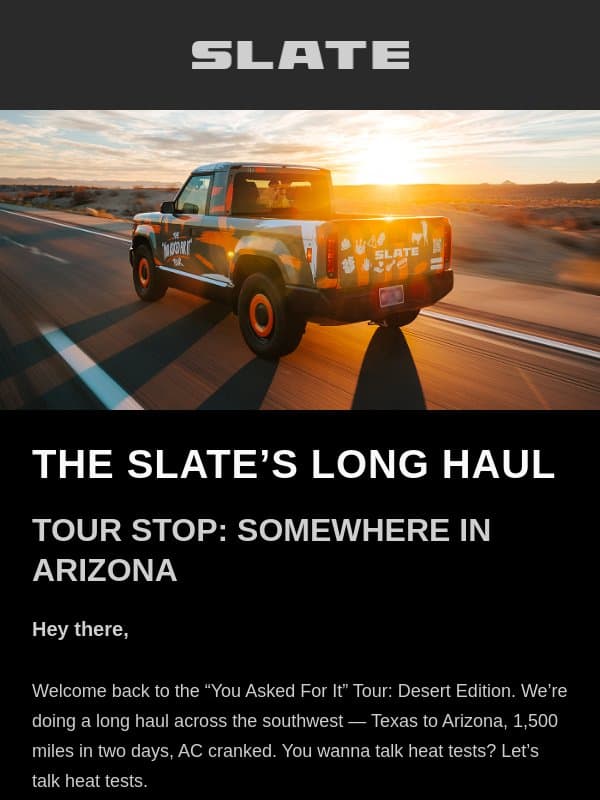 The Slate does a long. hot. drive. email from Slate Auto