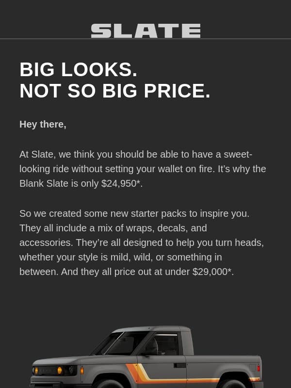 New starter packs. All under $29k. email from Slate Auto