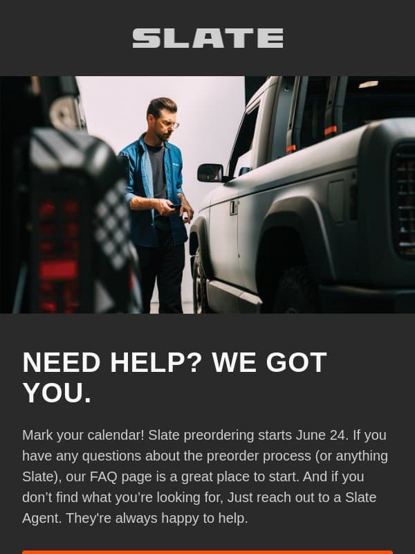 , preorder questions? We can help. email from Slate Auto