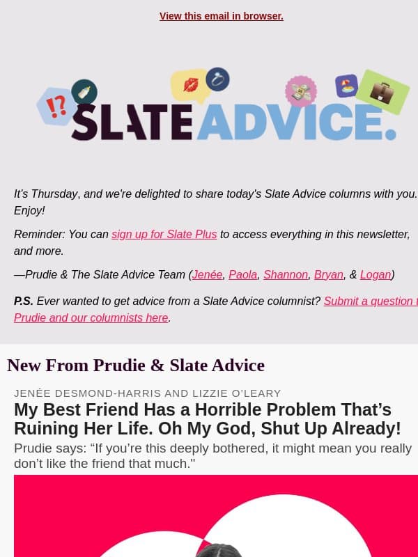 My Best Friend Has a Horrible Problem That’s Ruining Her Life. Oh My God, Shut Up Already! email from Slate