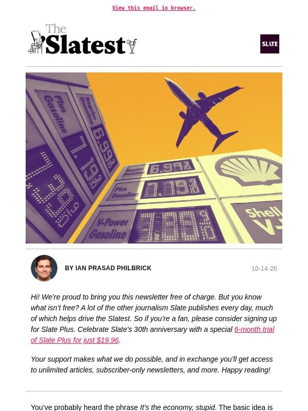 It’s the inflation, stupid email from Slate