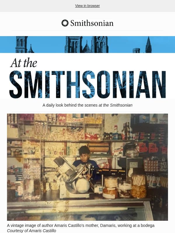 Today at the Smithsonian: How Bodegas Became a ‘Community Anchor’ of Latino Life email from Smithsonian Magazine