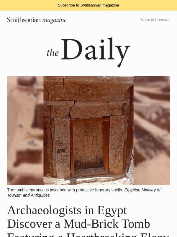 Archaeologists in Egypt Discover a Mud-Brick Tomb Inscribed With Funerary Spells, the World's Oldest Shipwreck May Have Just Been Found Off the Coast of Turkey and More email from Smithsonian Magazine