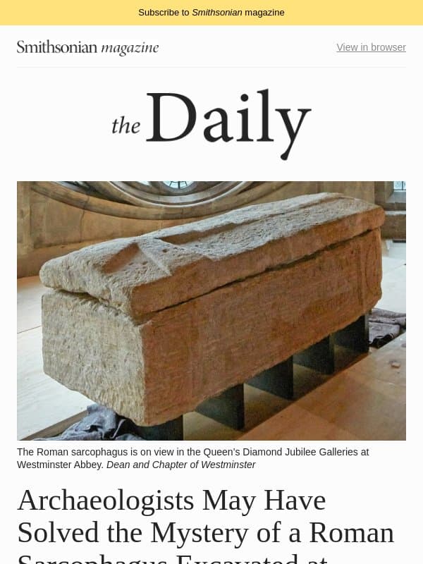 Archaeologists May Have Solved the Mystery of a Roman Sarcophagus Excavated at Westminster Abbey, a Rhode Island Man Has Grown the Largest Pumpkin Ever and More email from Smithsonian Magazine