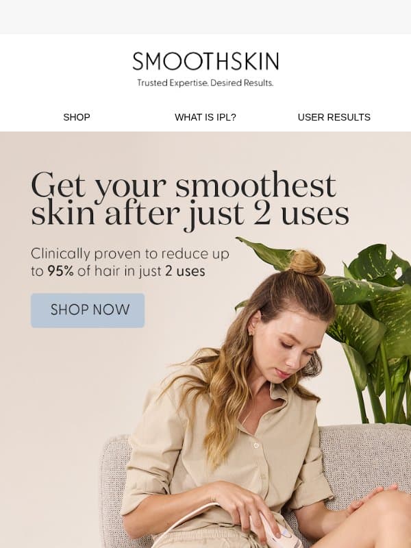 2 uses for up to 95% less hair email from SmoothSkin