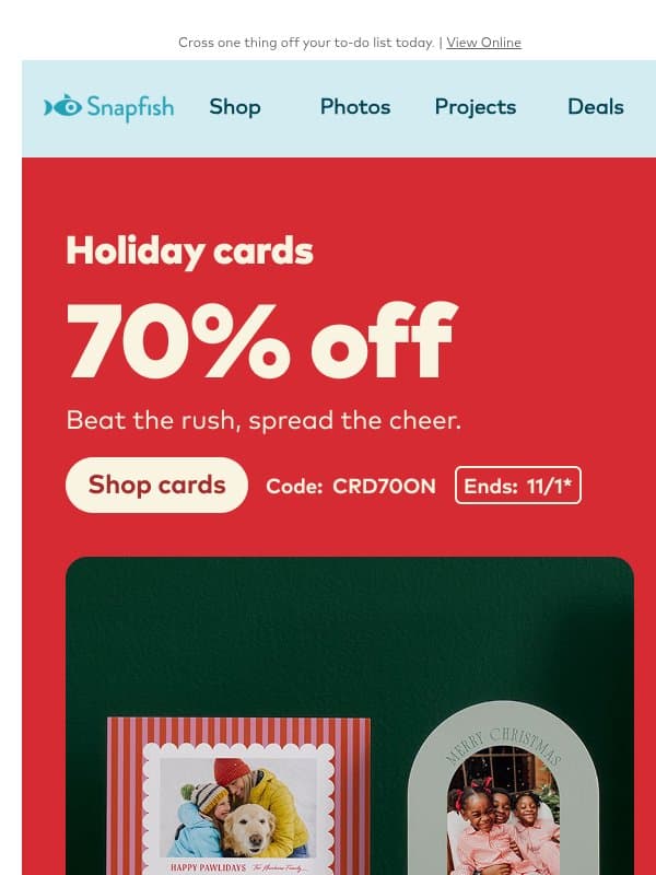 ⨠Here's 70% off cards for your holiday head start! email from Snapfish