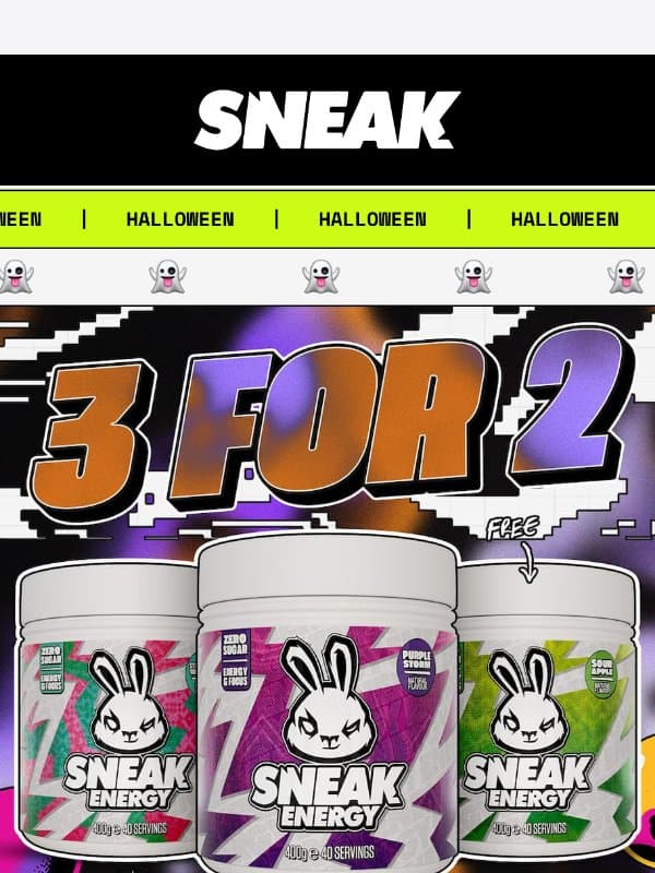 ๐ป No tricks this Halloween ๐ email from Sneak Energy