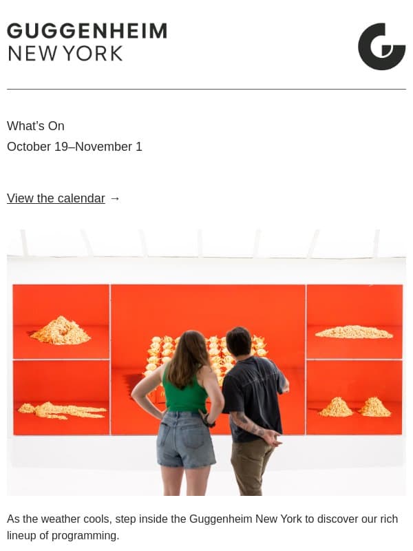 October 19–November 1: Member Monday, Drawing the Guggenheim, Fall Teen Fest, The Santa Fe Opera, and more! email from Solomon R. Guggenheim Museum