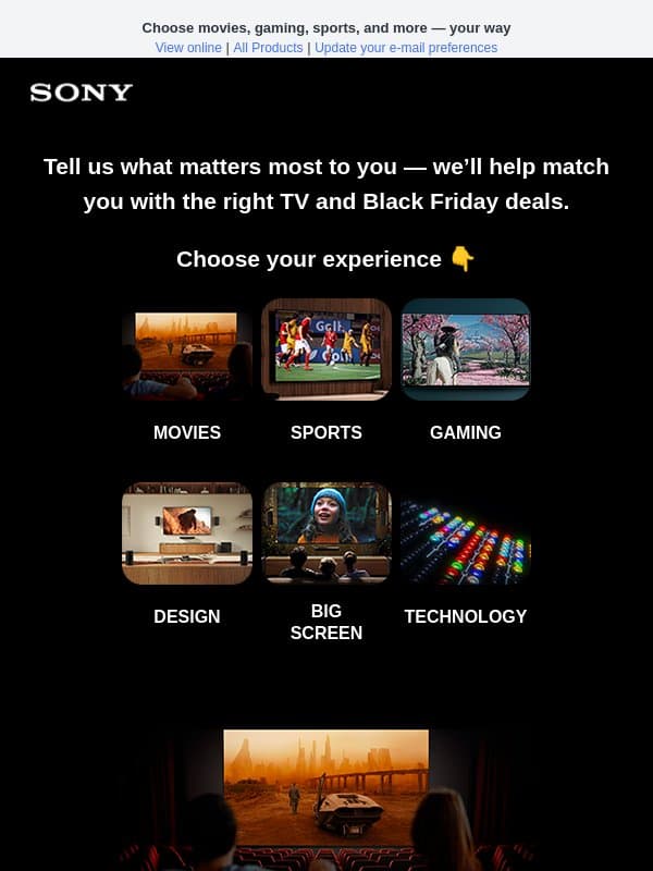Your preferences. Your perfect TV. Your Black Friday deals. email from Sony UK