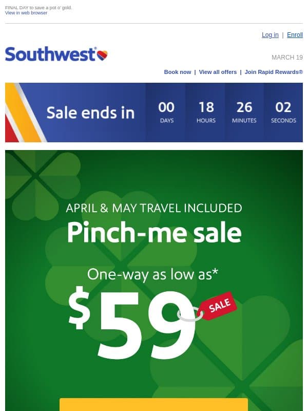 You’re in luck! ☘️$59 sale fares are still available. email from Southwest Airlines