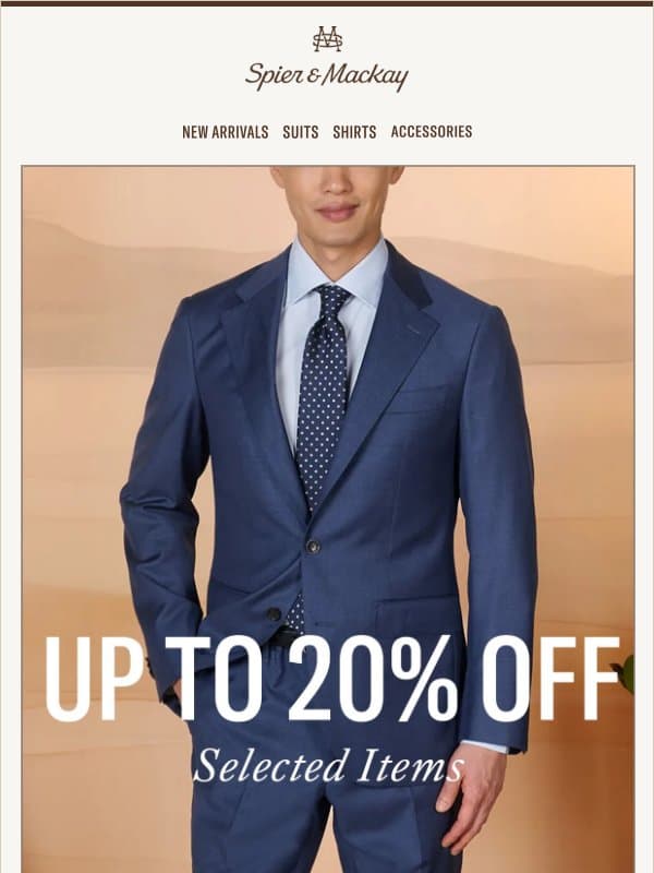 Dont Miss Out! Up To 20% OFF Selected Items! email from Spier & Mackay