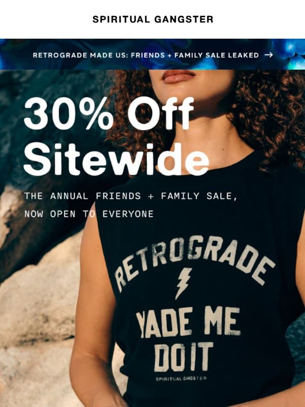 Friends & Family: 30% Off Starts Now π email from Spiritual Gangster