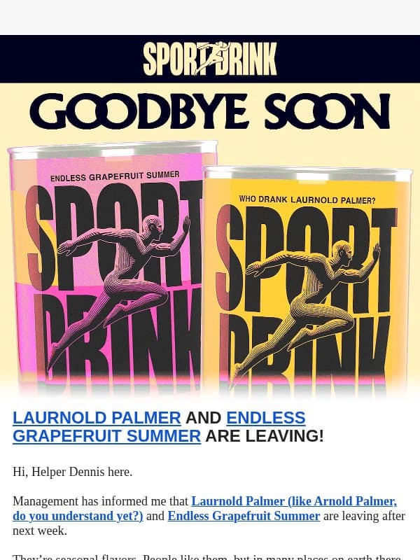 🚨 GRAPEFRUIT & ARNOLD PALMER ARE LEAVING SOON! email from Sport Drink