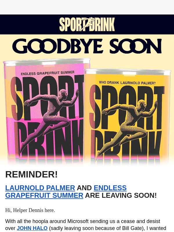 🚨 GRAPEFRUIT & ARNOLD PALMER ARE LEAVING IN 4 DAYS! email from Sport Drink