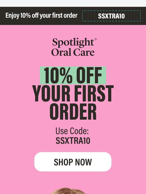 ✨ 10% OFF your first order email from Spotlight Oral Care
