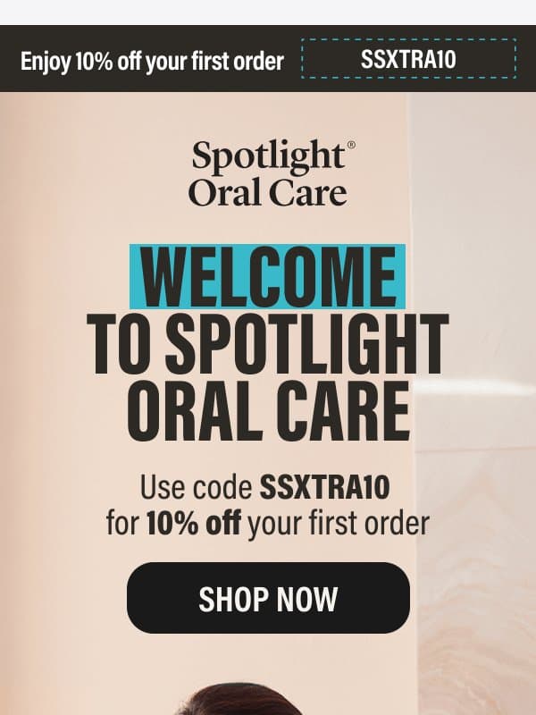 🦷 Welcome to Spotlight Oral Care email from Spotlight Oral Care