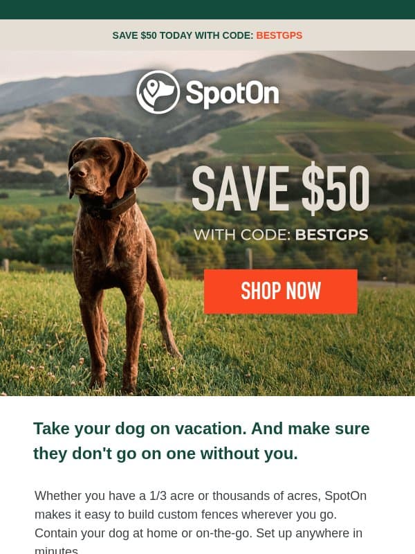 Unlimited fences. One collar. $50 off. email from SpotOn