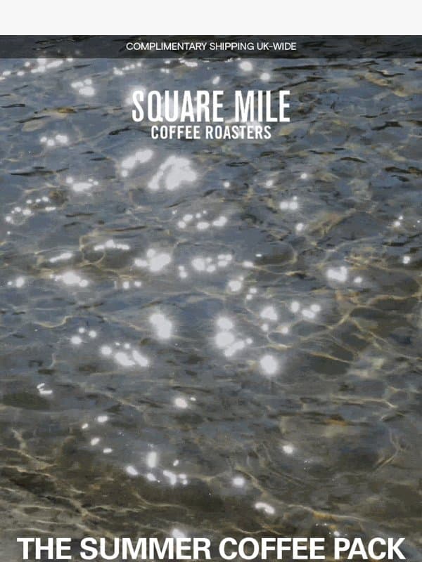 Keep Cool with the Summer Coffee Pack! email from Square Mile Coffee Roasters