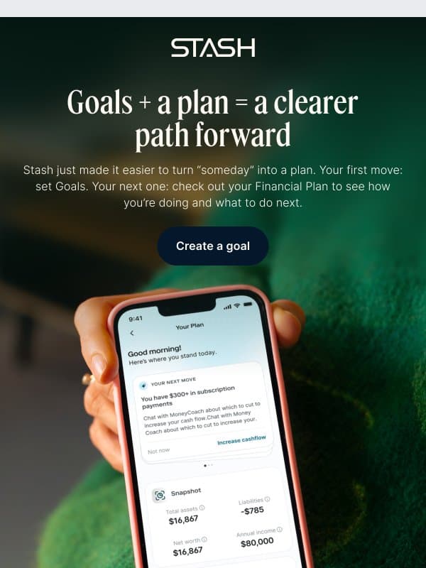 Your goals deserve a plan 📝 email from Stash