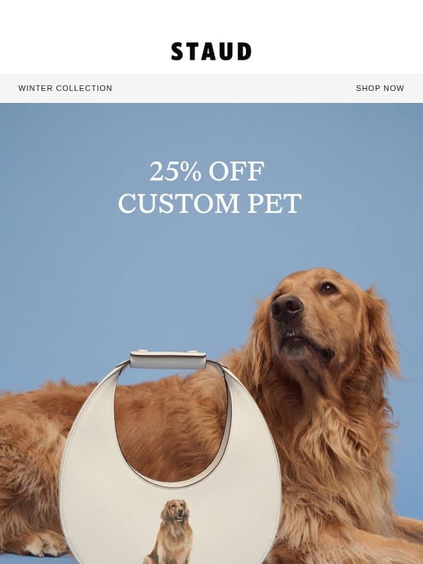 25% OFF THE CUSTOM PET EDIT email from Staud